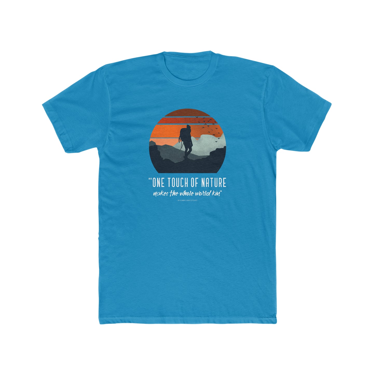 One Touch of Nature Makes the Whole World Kin T-Shirt